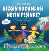 Gezgin Su Damlası Neyin Peşinde?