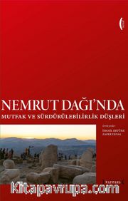 Nemrut Dağı'nda Mutfak ve Sürdürülebilirlik Düşleri / Imagining Sustainability and Food at Nemrut Mountain