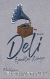 Deli & Efendiler Nereye?