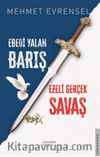 Ebedi Yalan Barış & Ezeli Gerçek Savaş