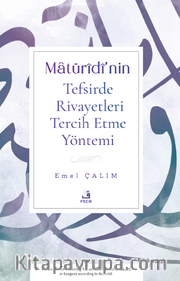 Matürîdî'nin Tefsirde Rivayetleri Tercih Etme Yöntemi
