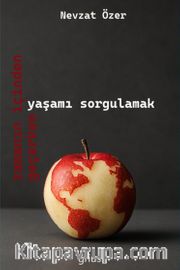Zamanın İçinden Geçerken Yaşamı Sorgulamak
