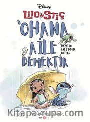 Disney Lilo ve Stiç ‘Ohana Aile Demektir - Hayatın Kalbinden Notlar