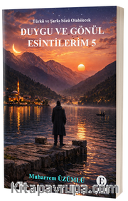 Duygu ve Gönül Esintilerim 5