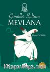 Gönüller Sultanı Mevlana