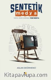 Sentetik Medya <br /> Yapay Zeka Çağında Yeni Medya