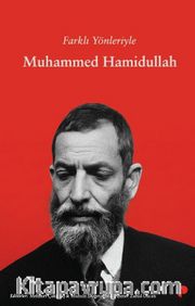Farklı Yönleriyle Muhammed Hamidullah