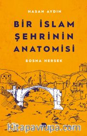 Bir İslam Şehrinin Anatomisi Bosna Hersek