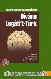 Dîvanu Lugatit't Türk <br /> Kültürel Miras ve  Belleğin İzinde