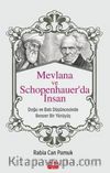 Mevlana ve Schopenhauer'da İnsan & Doğu ve Batı Düşüncesinde Benzer Bir Yürüyüş