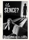 Ya Sence?