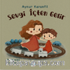 Sevgi İçten Gelir