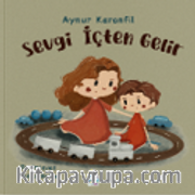 Sevgi İçten Gelir
