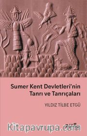 Sumer Kent Devletleri'nin Tanrı ve Tanrıçaları