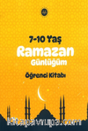Ramazan Günlüğü Öğrenci Kitabı (7-10 Yaş)