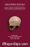 Yeraltından Notlar 2 & 2025 Yılı Fiziki Antropoloji ve Paleoantropoloji Araştırmaları