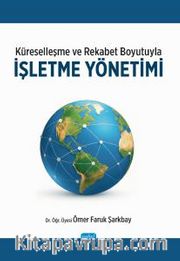 Küreselleşme ve Rekabet Boyutuyla İşletme Yönetimi
