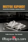Mutfak Kapandı! & Okullu Şeflerin Mutfaktan Uzaklaşma Hikayeleri