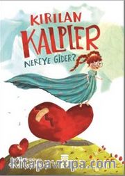 Kırılan Kalpler Nereye Gider?