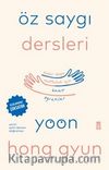 Öz Saygı Dersleri & Ömür Boyu Mutluluk İçin Basit Öğretiler