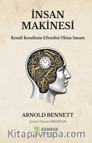 İnsan Makinesi <br /> Kendi Kendinin Efendisi Olma Sanatı
