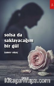 Solsa da Saklayacağım Bir Gül