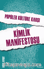 Popüler Kültüre Karşı Kimlik Manifestosu