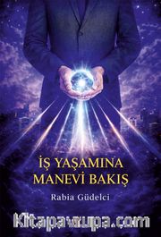 İş Yaşamına Manevi Bakış