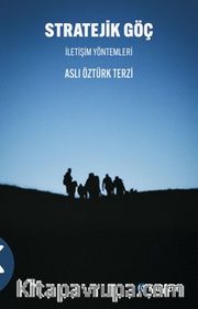 Strateji̇k Göç <br /> İletişim Yöntemleri