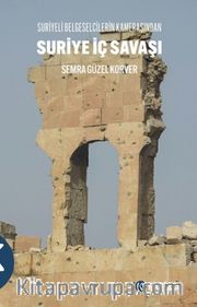Suri̇ye İç Savaşı <br /> Suriyeli Belgeselcilerin Kamerasından