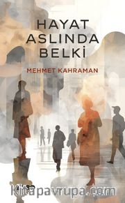 Hayat Aslında Belki