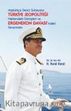 Atatürkçü Deniz Subayının Türkiye Jeopolitiği  Hakkındaki Görüşleri ve  Ergenekon Davası'ndaki Savunması