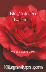 Bir Dinlesen Kalbini