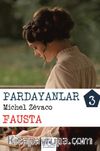 Pardayanlar 3 / Fausta
