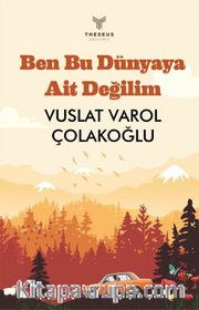 Ben Bu Dünyaya Ait Değilim