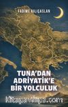 Tuna'dan Adriyatik'e Bir Yolculuk