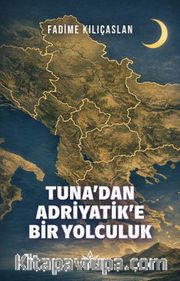 Tuna'dan Adriyatik'e Bir Yolculuk