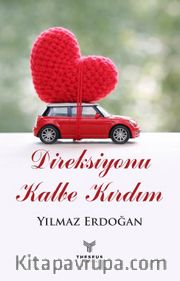 Direksiyonu Kalbe Kırdım