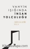 Vahyin Işığında İnsan Yolculuğu