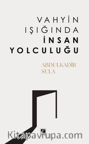 Vahyin Işığında İnsan Yolculuğu