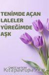 Tenimde Açan Laleler Yüreğimde Aşk