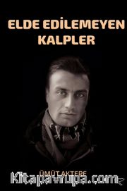 Elde Edilemeyen Kalpler