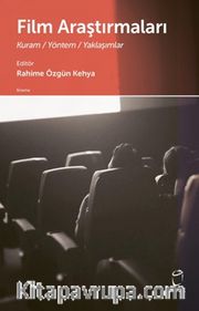 Film Araştırmaları <br /> Kuram - Yöntem - Yaklaşımlar