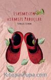 Eskimeyen Kırmızı Pabuçlar