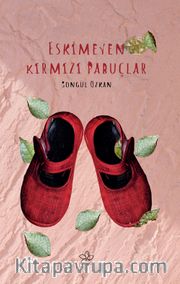 Eskimeyen Kırmızı Pabuçlar