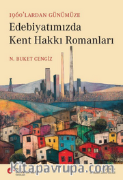 1960'lardan Günümüze Edebiyatımızda Kent Hakkı Romanları