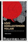 Sözü Güzelleştirmenin Yolları & Klasik Türk Edebiyatında Söz Sanatları