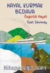 Hayal Kurmak Bedava: Özgürlük Hayali