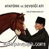 Atatürk ve Sevdiği Atı