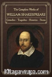 The Complete Works of William Shakespeare <br /> Comedies - Tragedies - Histories - Poems